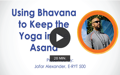 Using Bhavana to Keep the Yoga in the Asana